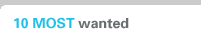 10 Most Wanted