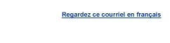 Regardez ce courriel en Fran&ccedil;ais