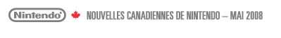 Nouvelles Canadiennes de Nintendo - Mai 2008